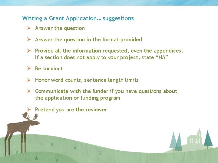Writing a Grant Application… suggestions Ø Answer the question in the format provided Ø