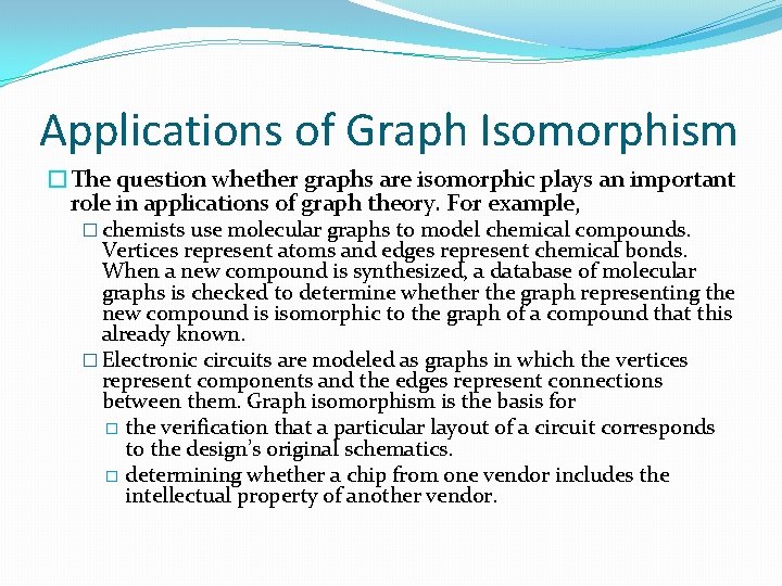 Applications of Graph Isomorphism �The question whether graphs are isomorphic plays an important role