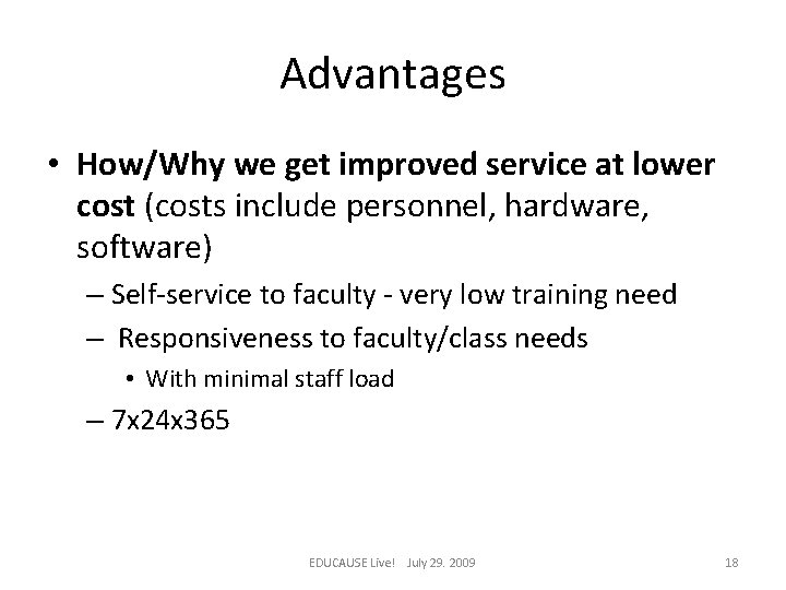 Advantages • How/Why we get improved service at lower cost (costs include personnel, hardware,