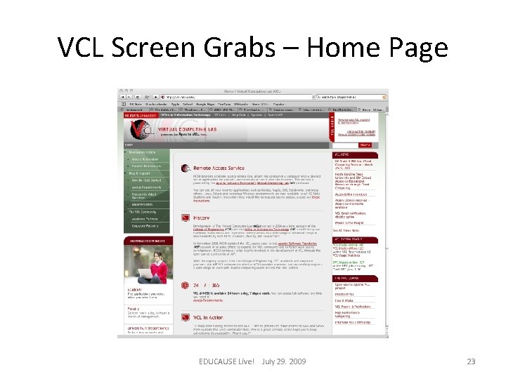 VCL Screen Grabs – Home Page EDUCAUSE Live! July 29. 2009 23 