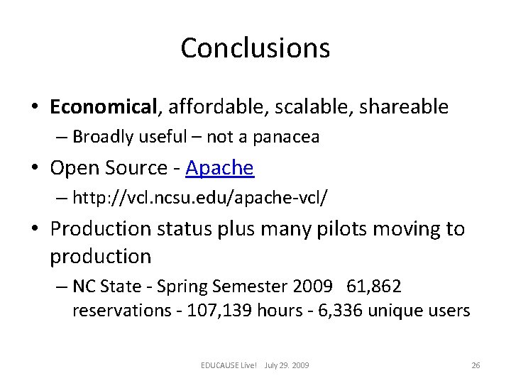 Conclusions • Economical, affordable, scalable, shareable – Broadly useful – not a panacea •