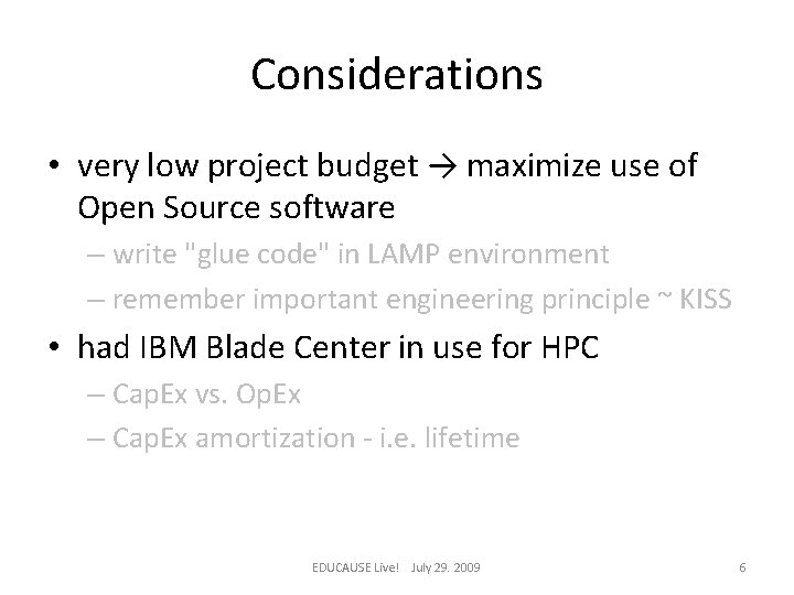 Considerations • very low project budget → maximize use of Open Source software –