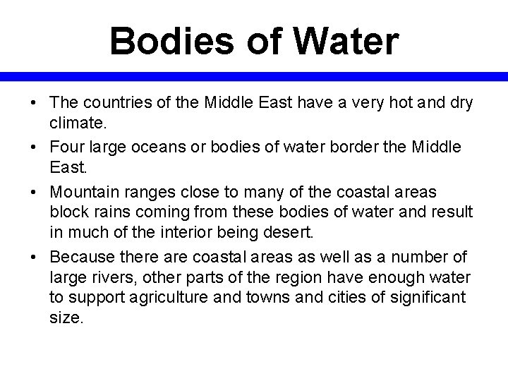 Bodies of Water • The countries of the Middle East have a very hot