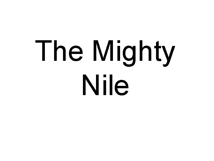 The Mighty Nile 