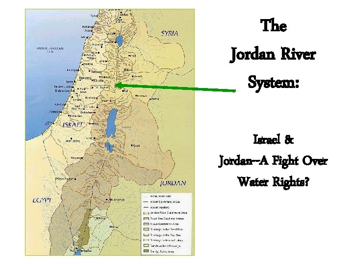 The Jordan River System: Israel & Jordan--A Fight Over Water Rights? 