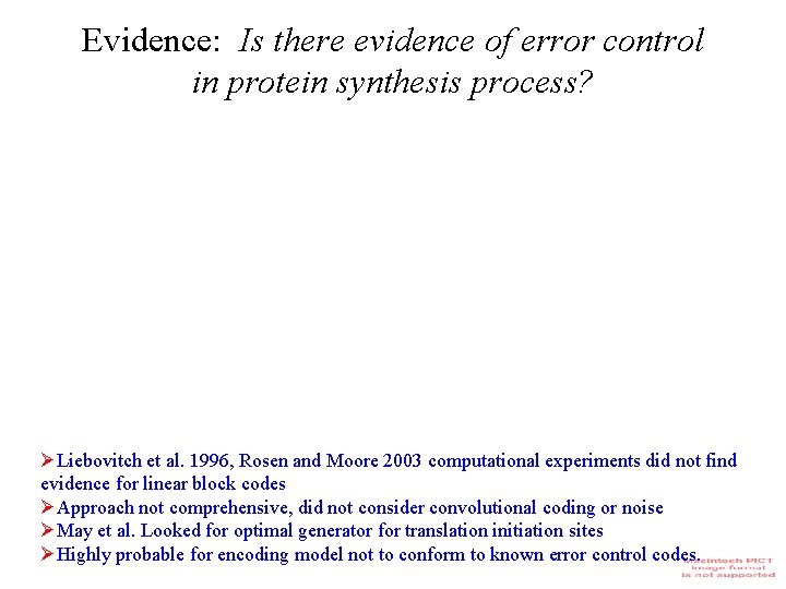 Evidence: Is there evidence of error control in protein synthesis process? ØLiebovitch et al.