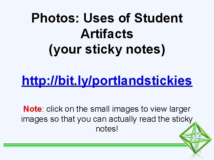 Photos: Uses of Student Artifacts (your sticky notes) http: //bit. ly/portlandstickies Note: click on