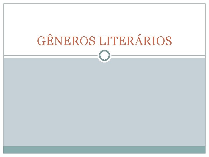 GÊNEROS LITERÁRIOS 