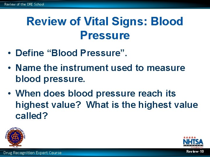 Review of the DRE School Review of Vital Signs: Blood Pressure • Define “Blood