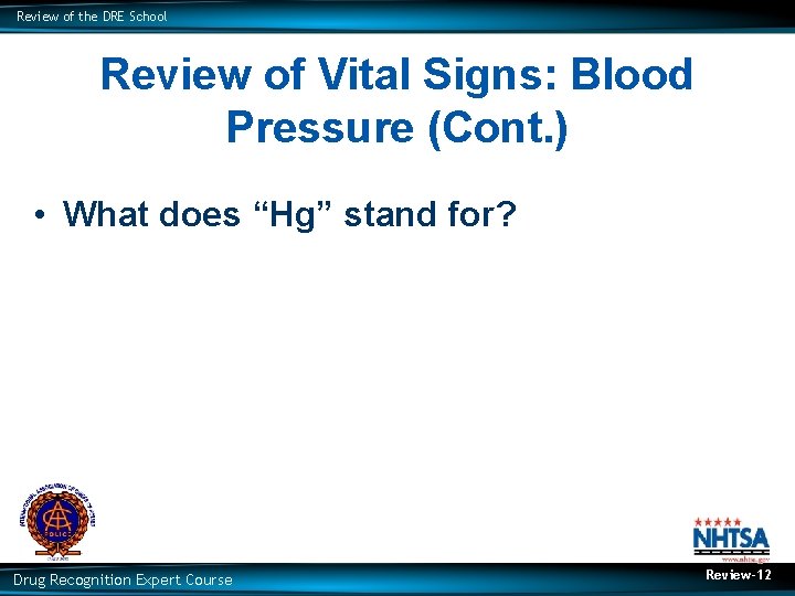 Review of the DRE School Review of Vital Signs: Blood Pressure (Cont. ) •