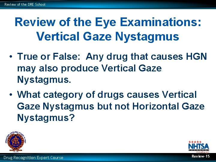 Review of the DRE School Review of the Eye Examinations: Vertical Gaze Nystagmus •