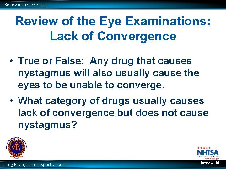 Review of the DRE School Review of the Eye Examinations: Lack of Convergence •