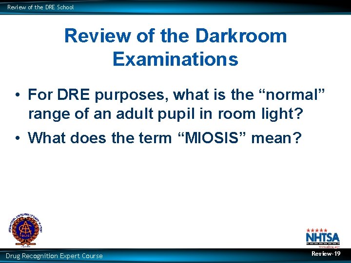 Review of the DRE School Review of the Darkroom Examinations • For DRE purposes,