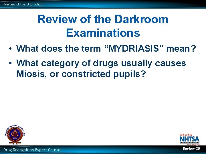 Review of the DRE School Review of the Darkroom Examinations • What does the