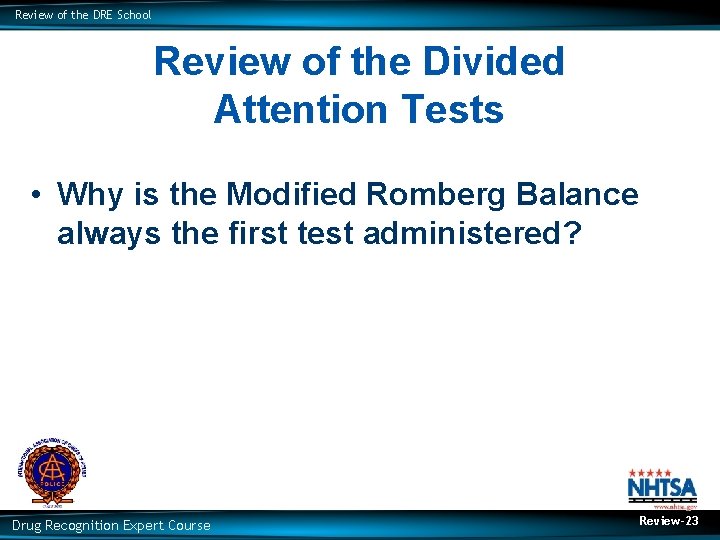 Review of the DRE School Review of the Divided Attention Tests • Why is