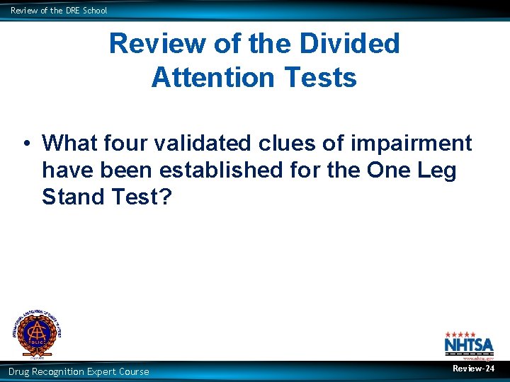 Review of the DRE School Review of the Divided Attention Tests • What four