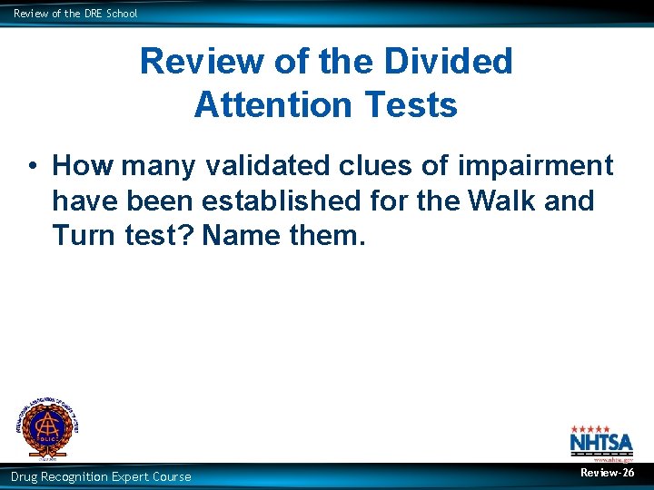 Review of the DRE School Review of the Divided Attention Tests • How many