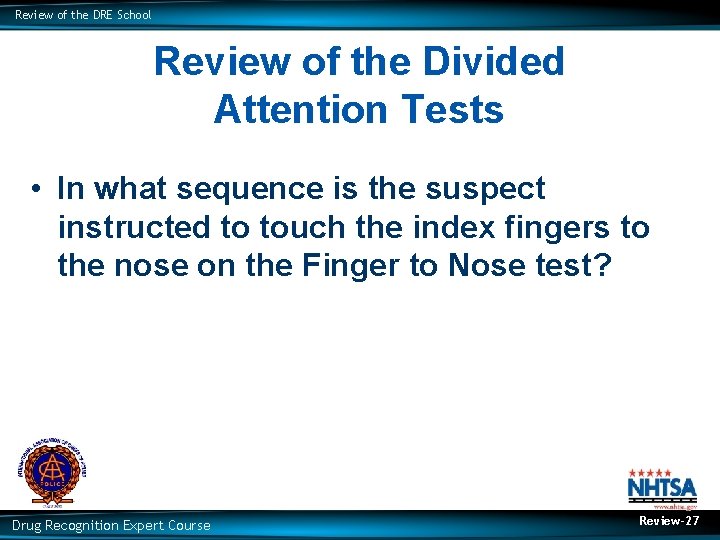 Review of the DRE School Review of the Divided Attention Tests • In what