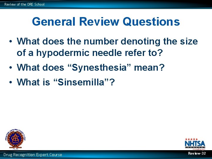 Review of the DRE School General Review Questions • What does the number denoting