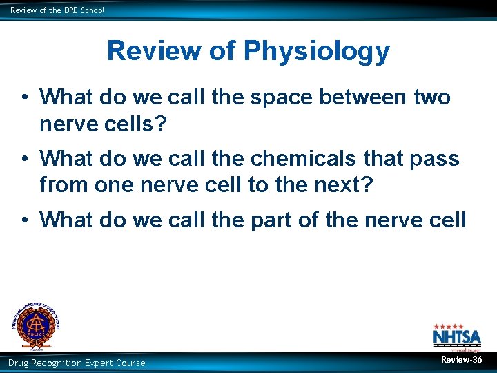 Review of the DRE School Review of Physiology • What do we call the