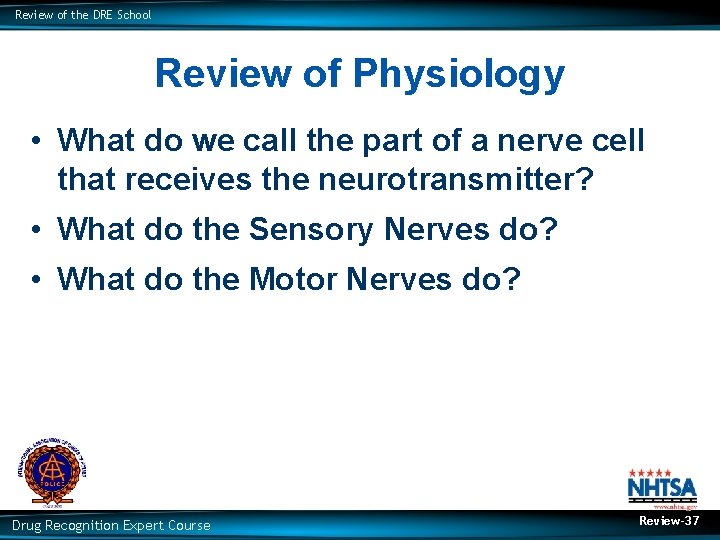Review of the DRE School Review of Physiology • What do we call the