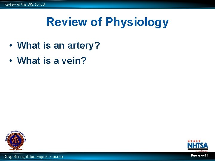 Review of the DRE School Review of Physiology • What is an artery? •