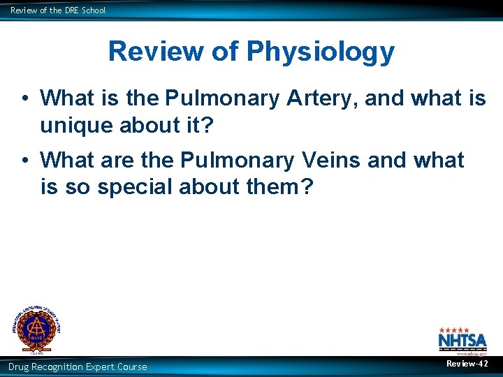 Review of the DRE School Review of Physiology • What is the Pulmonary Artery,