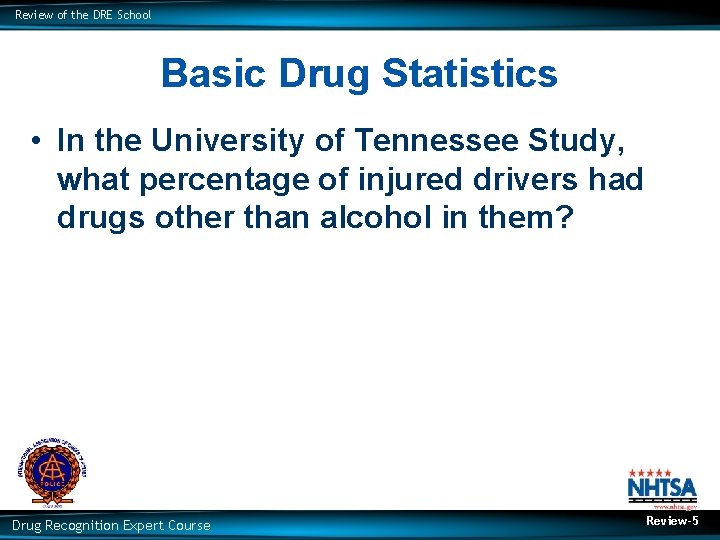 Review of the DRE School Basic Drug Statistics • In the University of Tennessee
