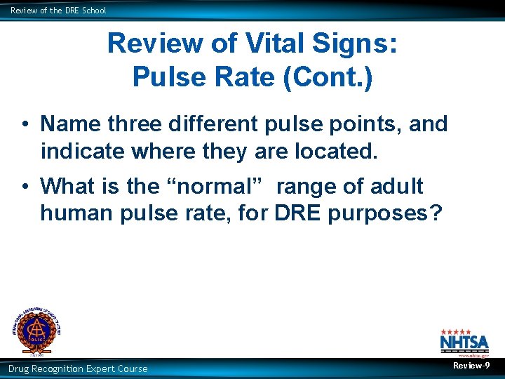 Review of the DRE School Review of Vital Signs: Pulse Rate (Cont. ) •