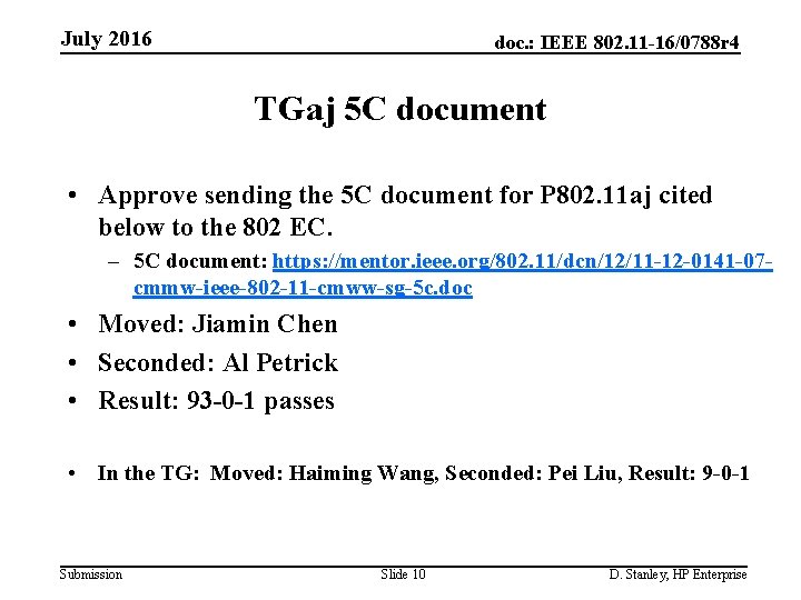 July 2016 doc. : IEEE 802. 11 -16/0788 r 4 TGaj 5 C document