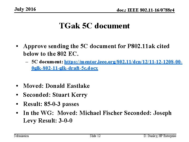 July 2016 doc. : IEEE 802. 11 -16/0788 r 4 TGak 5 C document