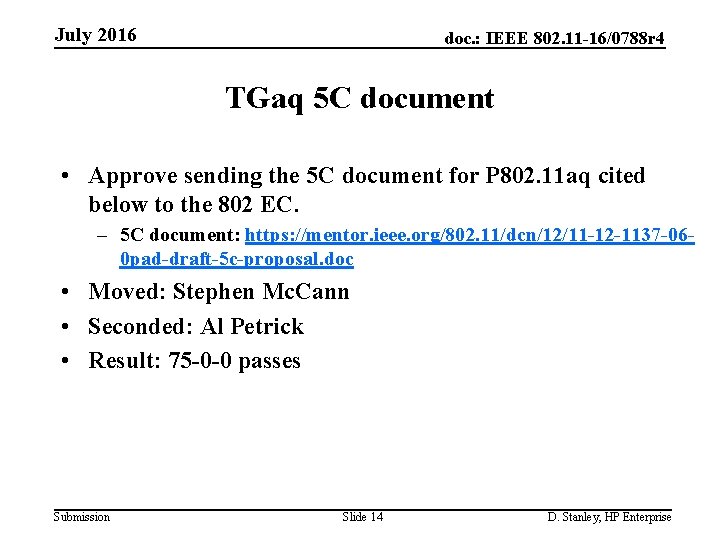 July 2016 doc. : IEEE 802. 11 -16/0788 r 4 TGaq 5 C document