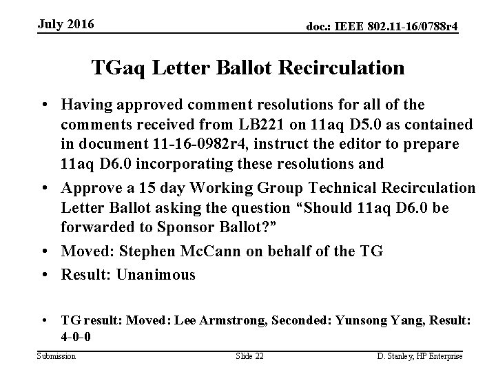 July 2016 doc. : IEEE 802. 11 -16/0788 r 4 TGaq Letter Ballot Recirculation