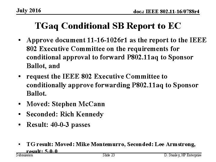 July 2016 doc. : IEEE 802. 11 -16/0788 r 4 TGaq Conditional SB Report