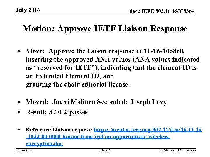 July 2016 doc. : IEEE 802. 11 -16/0788 r 4 Motion: Approve IETF Liaison
