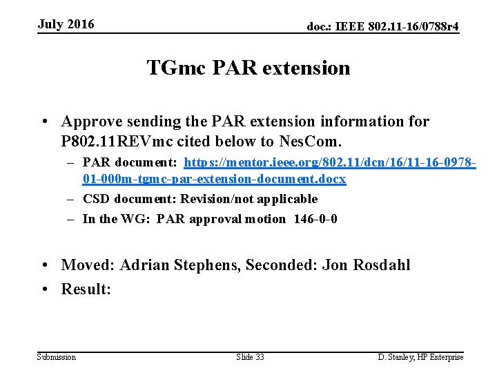 July 2016 doc. : IEEE 802. 11 -16/0788 r 4 TGmc PAR extension •