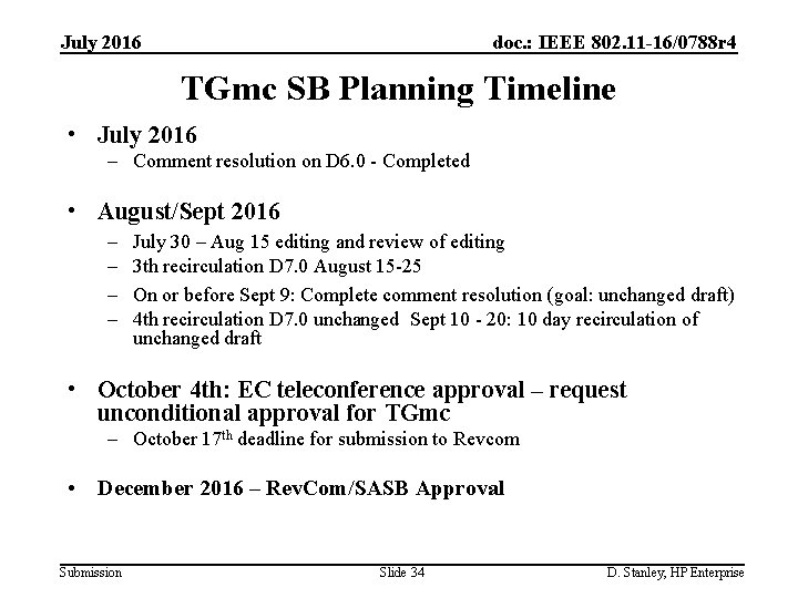 July 2016 doc. : IEEE 802. 11 -16/0788 r 4 TGmc SB Planning Timeline