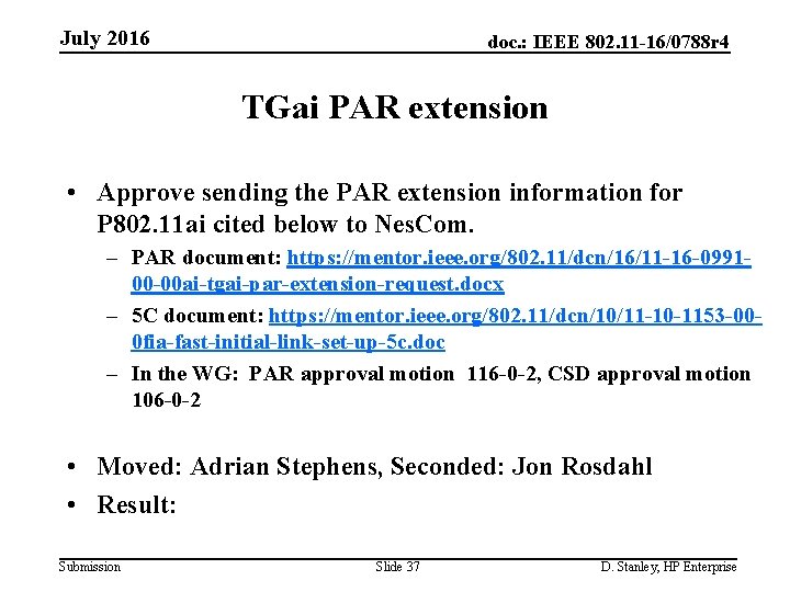 July 2016 doc. : IEEE 802. 11 -16/0788 r 4 TGai PAR extension •