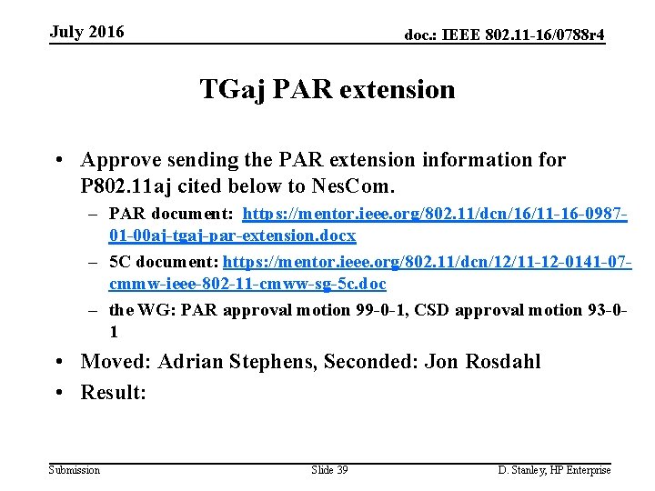 July 2016 doc. : IEEE 802. 11 -16/0788 r 4 TGaj PAR extension •