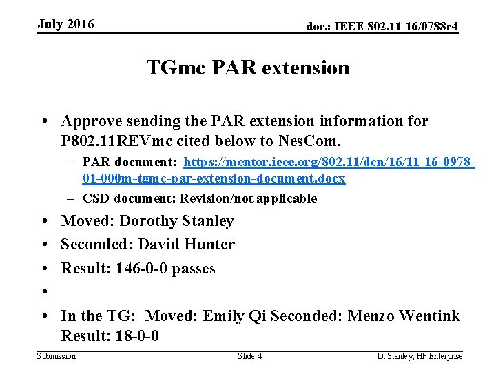 July 2016 doc. : IEEE 802. 11 -16/0788 r 4 TGmc PAR extension •
