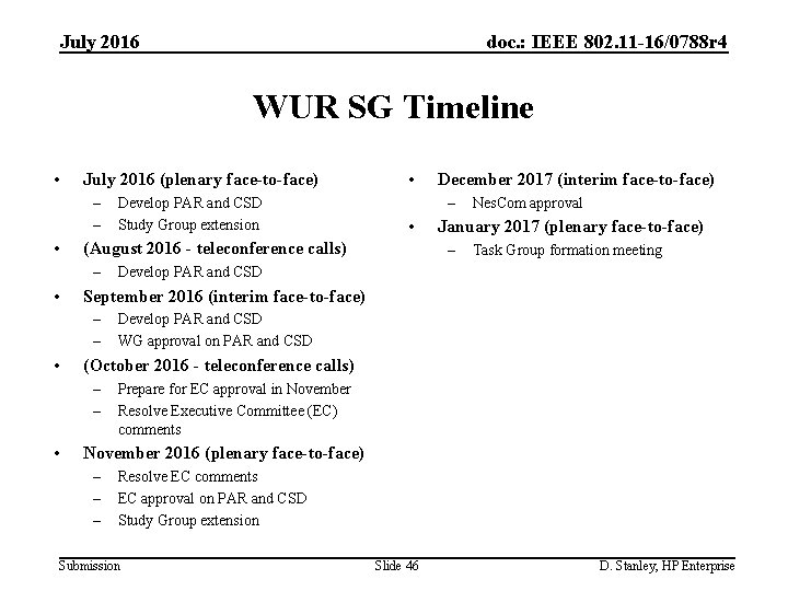 July 2016 doc. : IEEE 802. 11 -16/0788 r 4 WUR SG Timeline •