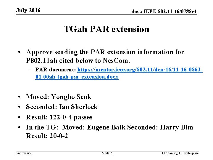 July 2016 doc. : IEEE 802. 11 -16/0788 r 4 TGah PAR extension •