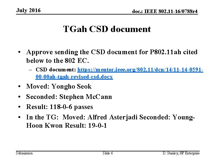 July 2016 doc. : IEEE 802. 11 -16/0788 r 4 TGah CSD document •