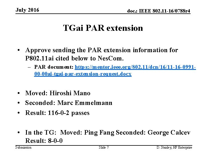 July 2016 doc. : IEEE 802. 11 -16/0788 r 4 TGai PAR extension •