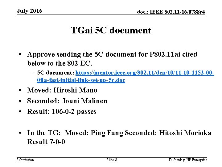 July 2016 doc. : IEEE 802. 11 -16/0788 r 4 TGai 5 C document