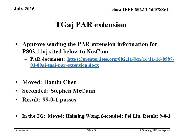 July 2016 doc. : IEEE 802. 11 -16/0788 r 4 TGaj PAR extension •