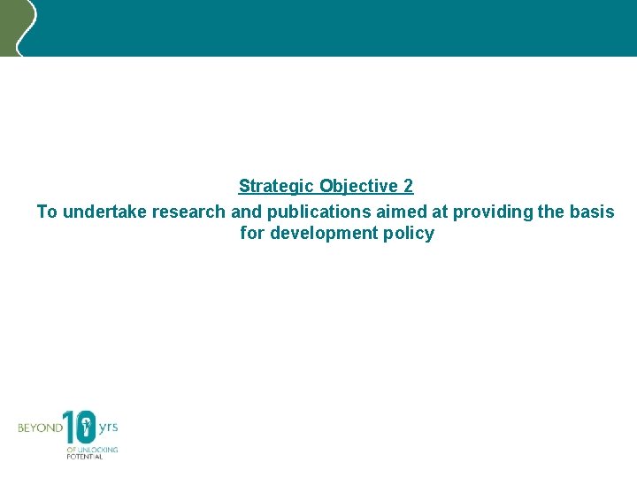 Strategic Objective 2 To undertake research and publications aimed at providing the basis for