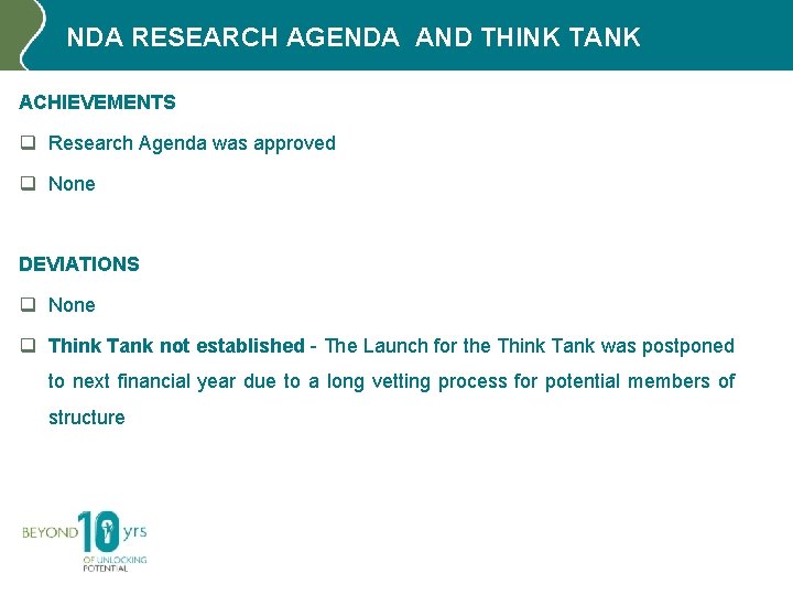 NDA RESEARCH AGENDA AND THINK TANK ACHIEVEMENTS q Research Agenda was approved q None