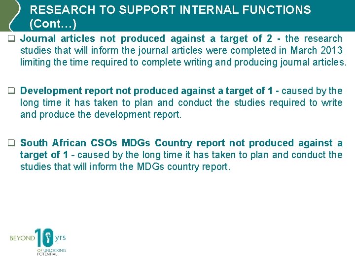 RESEARCH TO SUPPORT INTERNAL FUNCTIONS (Cont…) q Journal articles not produced against a target