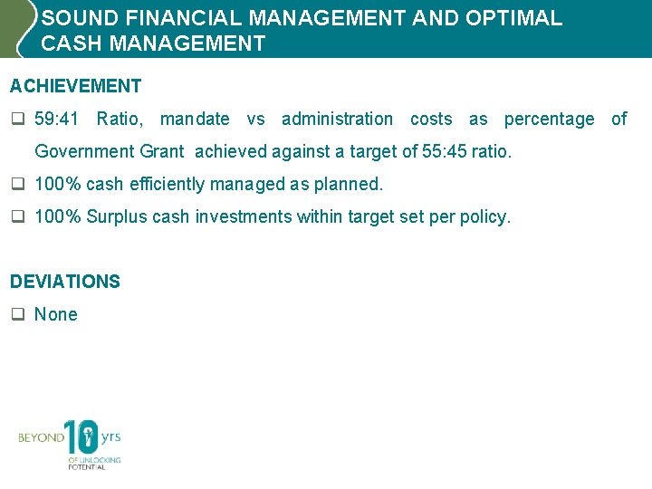 SOUND FINANCIAL MANAGEMENT AND OPTIMAL CASH MANAGEMENT ACHIEVEMENT q 59: 41 Ratio, mandate vs